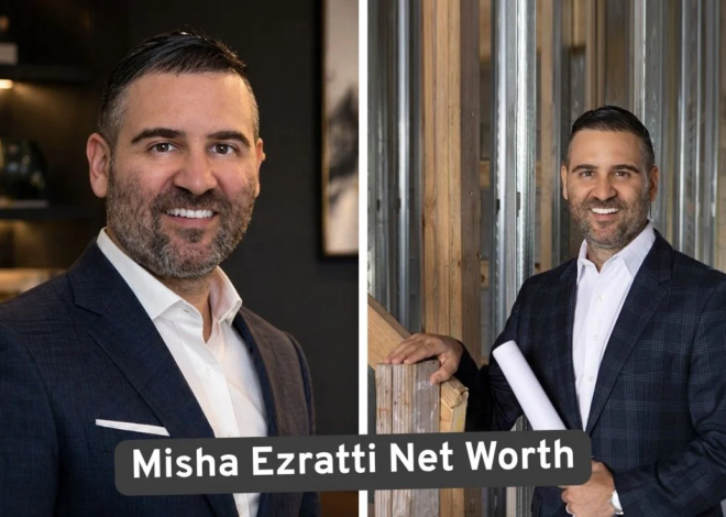 Misha Ezratti Net Worth: Real Estate Empire, Wealth Sources, and Full Biography (2026 Guide)